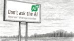 Illustrated billboard reading "Don't ask the AI — Maybe don't WhatsApp me either," with a Meta AI logo, set against a pen-and-ink rural landscape.