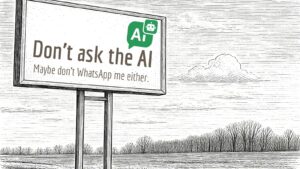 Illustrated billboard reading "Don't ask the AI — Maybe don't WhatsApp me either," with a Meta AI logo, set against a pen-and-ink rural landscape.